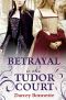 [Tudor Court 03] • Betrayal in the Tudor Court